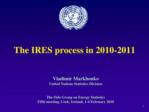 The IRES process in 2010-2011