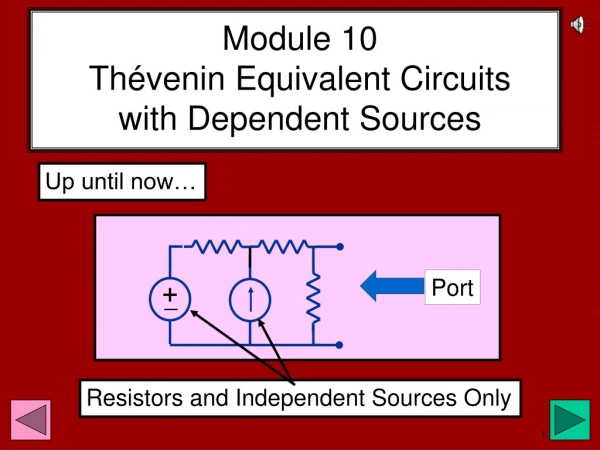 Module 10 Th évenin Equivalent Circuits with Dependent Sources
