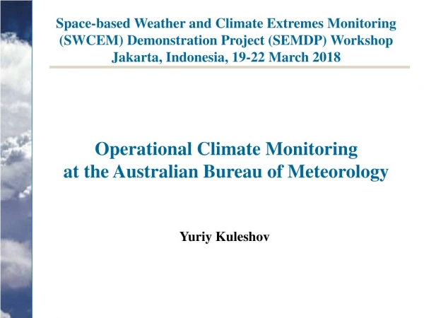 Operational Climate Monitoring  at the Australian Bureau of Meteorology