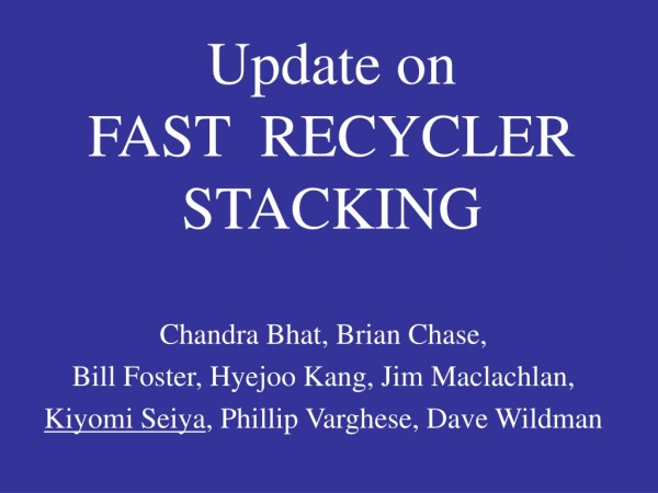 Update on FAST  RECYCLER  STACKING