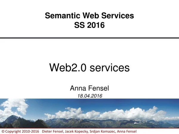 Web2.0 services Anna Fensel 18.04.2016