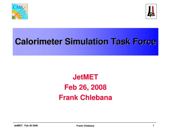 Calorimeter Simulation Task Force