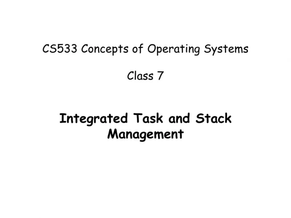 CS533 Concepts of Operating Systems Class 7