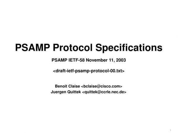 PSAMP Protocol Specifications PSAMP IETF-58 November 11, 2003 &lt;draft-ietf-psamp-protocol-00.txt&gt;