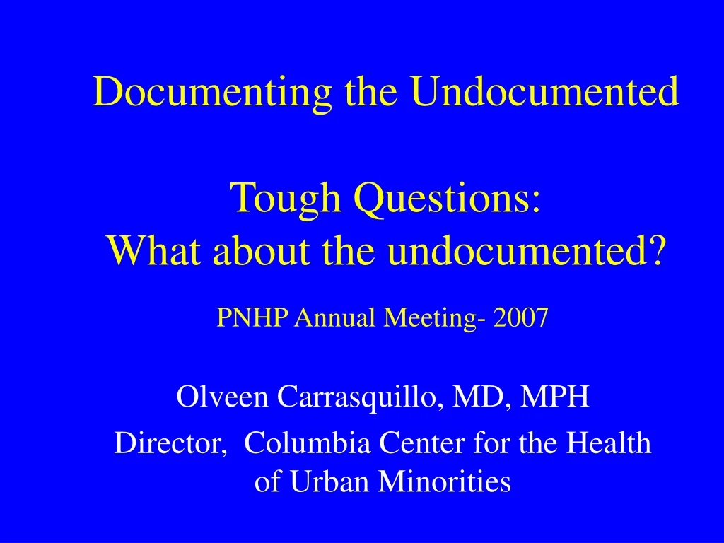 documenting the undocumented tough questions what about the undocumented