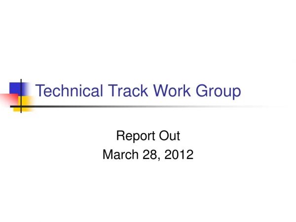 Technical Track Work Group