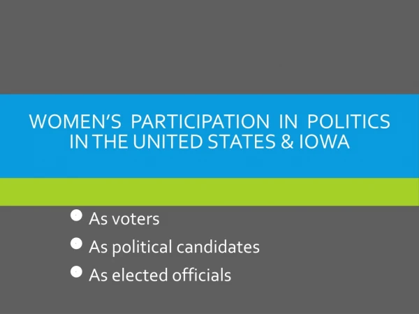 Women’s  Participation  in  Politics in the United States &amp; Iowa