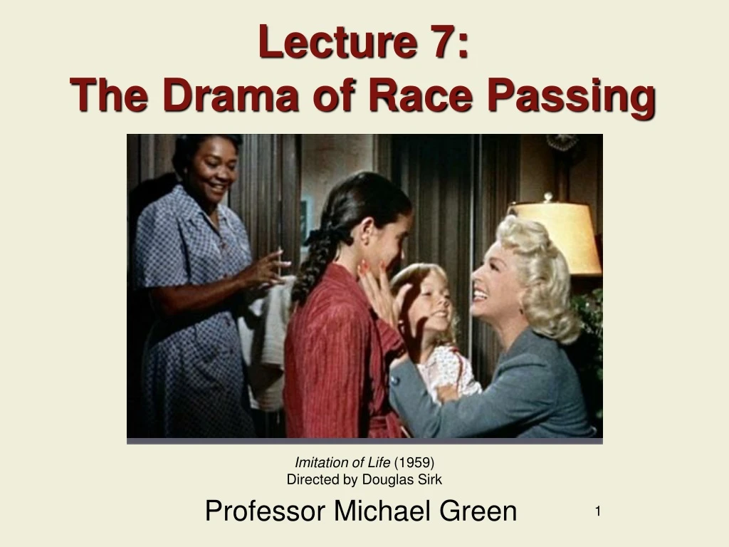 lecture 7 the drama of race passing