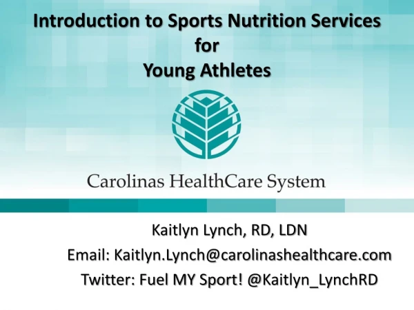 Kaitlyn Lynch, RD, LDN Email: Kaitlyn.Lynch@carolinashealthcare