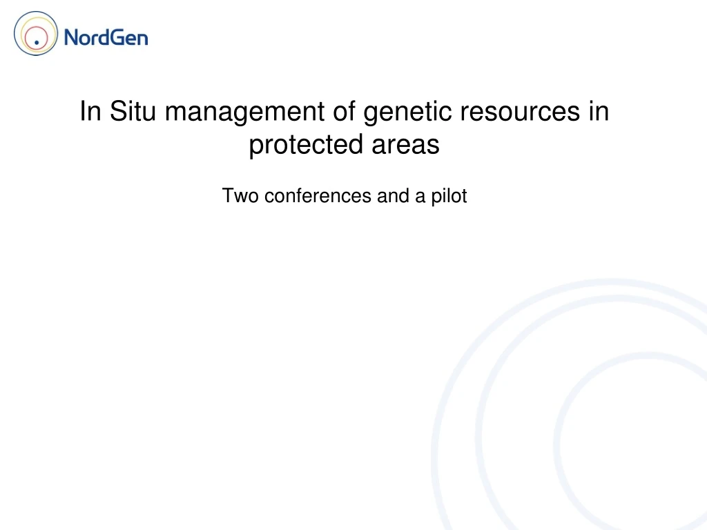 in situ management of genetic resources in protected areas two conferences and a pilot
