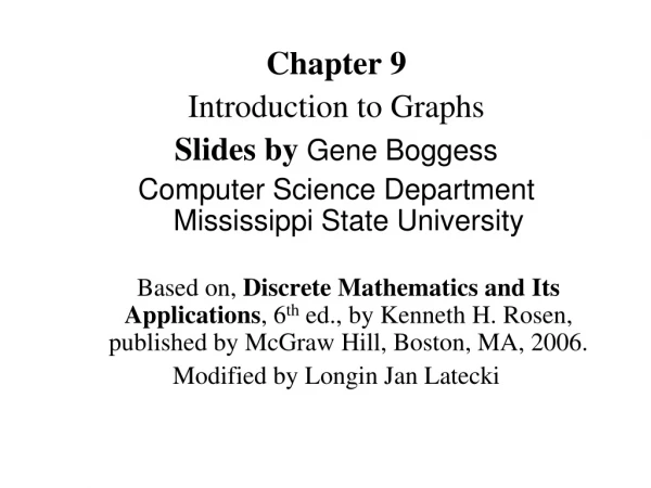 Chapter 9 Introduction to Graphs Slides by  Gene Boggess