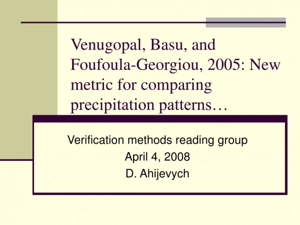 Venugopal, Basu, and Foufoula-Georgiou, 2005: New metric for comparing precipitation patterns…