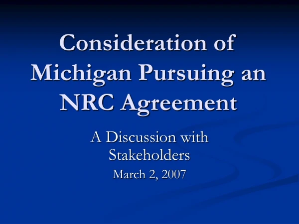 Consideration of Michigan Pursuing an NRC Agreement