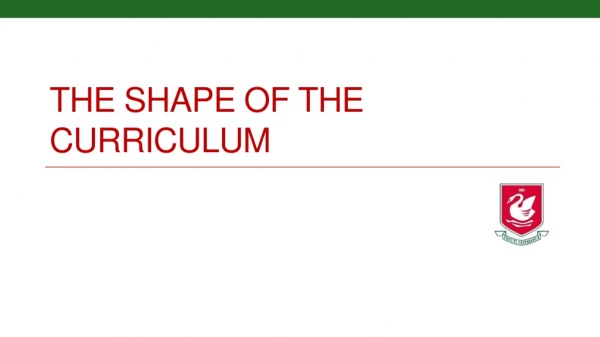 The shape of the curriculum