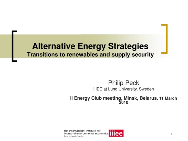 Alternative Energy Strategies Transitions to renewables and supply security