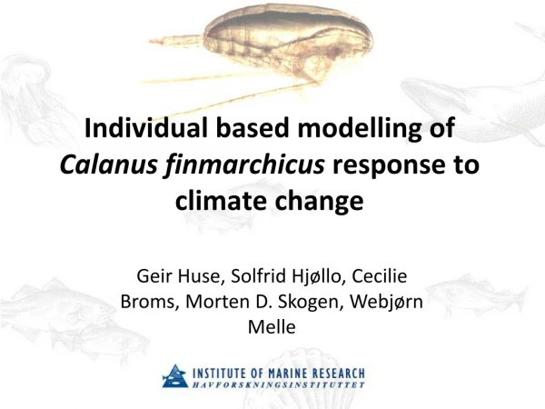 I ndividual based modelling of  Calanus finmarchicus  response to climate change