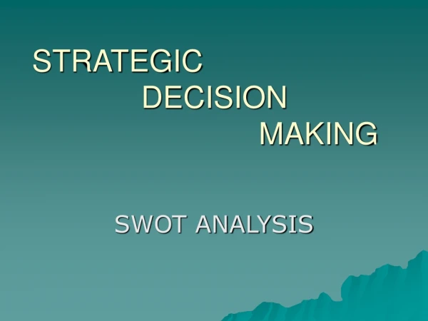 STRATEGIC               DECISION                            MAKING