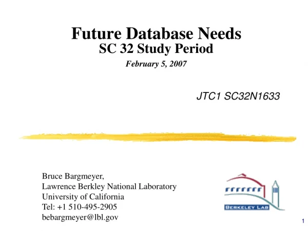 Future Database Needs SC 32 Study Period  February 5, 2007