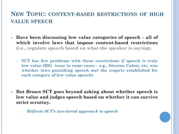 New Topic: content-based restrictions of high value speech