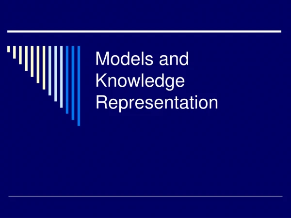 Models and Knowledge Representation