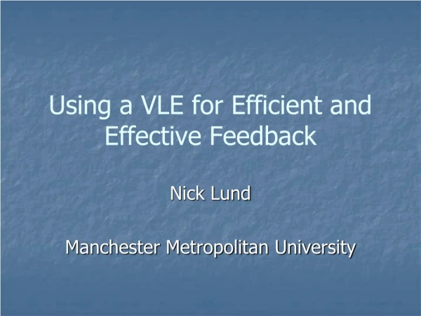Using a VLE for Efficient and Effective Feedback