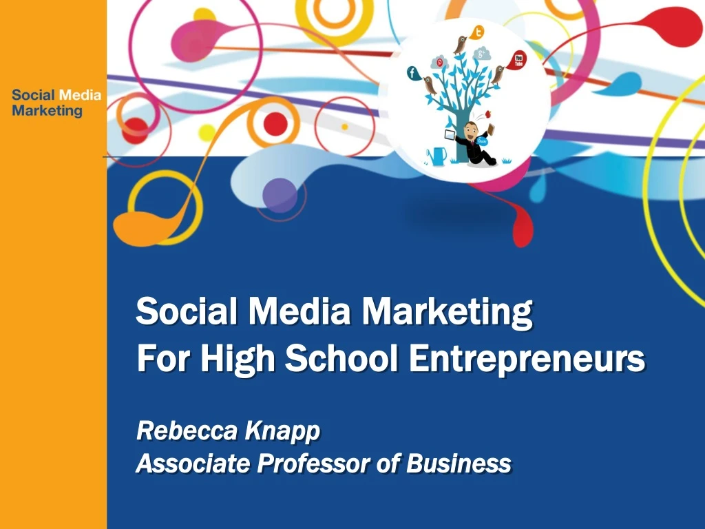 social media marketing for high school entrepreneurs rebecca knapp associate professor of business
