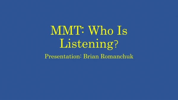 MMT: Who Is Listening ?