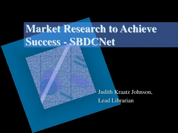 Market Research to Achieve Success - SBDCNet
