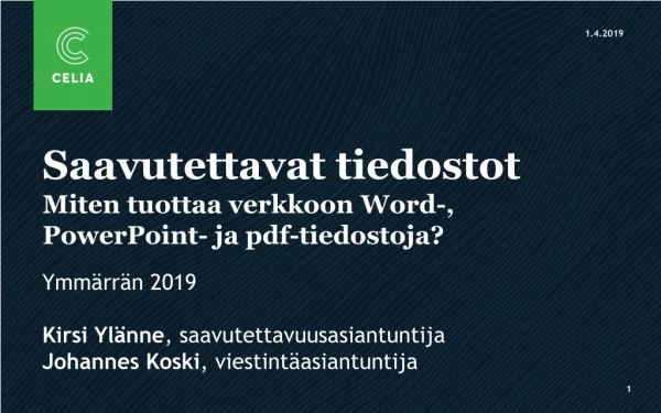 Saavutettavat tiedostot Miten tuottaa verkkoon Word-,  PowerPoint-  ja pdf-tiedostoja?