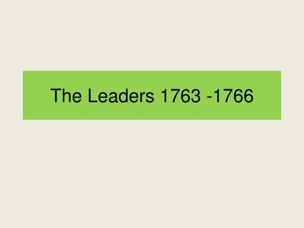 the leaders 1763 1766