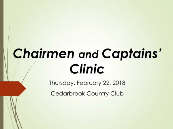 Chairmen  and  Captains’ Clinic Thursday, February 22, 2018 Cedarbrook Country Club