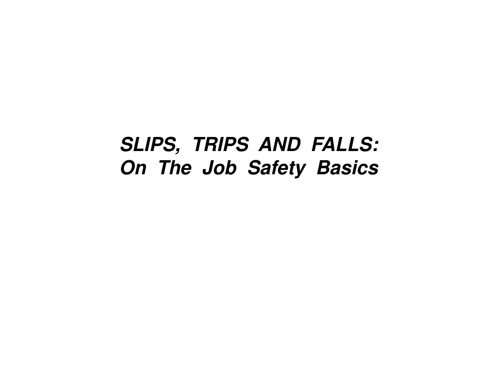 slips trips and falls on the job safety basics