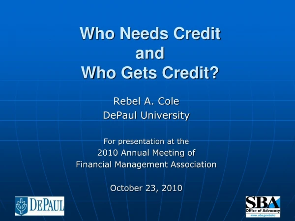 Who Needs Credit and Who Gets Credit?