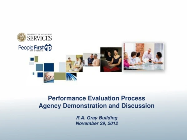 Performance Evaluation Process Agency Demonstration and Discussion R.A. Gray Building