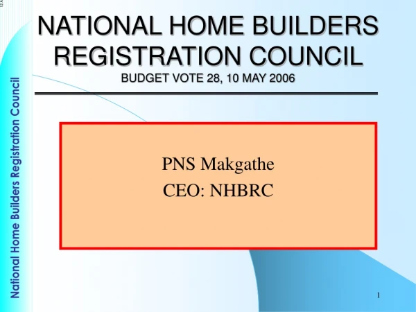 NATIONAL HOME BUILDERS REGISTRATION COUNCIL BUDGET VOTE 28, 10 MAY 2006