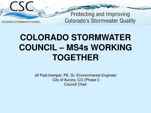 COLORADO STORMWATER COUNCIL – MS4s WORKING TOGETHER