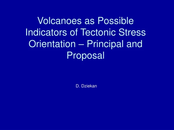 Volcanoes as Possible Indicators of Tectonic Stress Orientation – Principal and Proposal