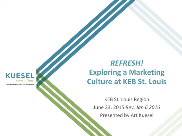 REFRESH! Exploring a Marketing Culture at KEB St. Louis