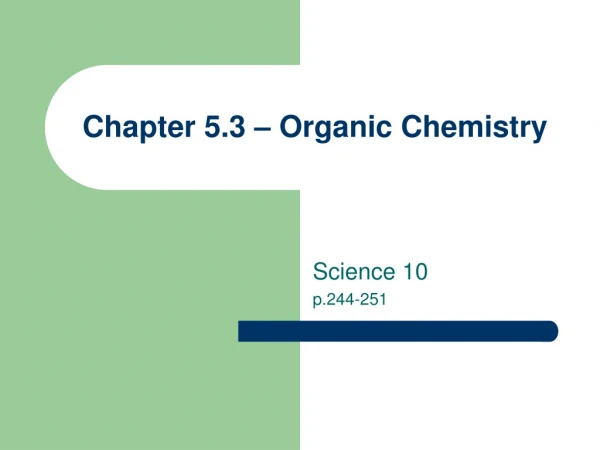 Chapter 5.3 – Organic Chemistry