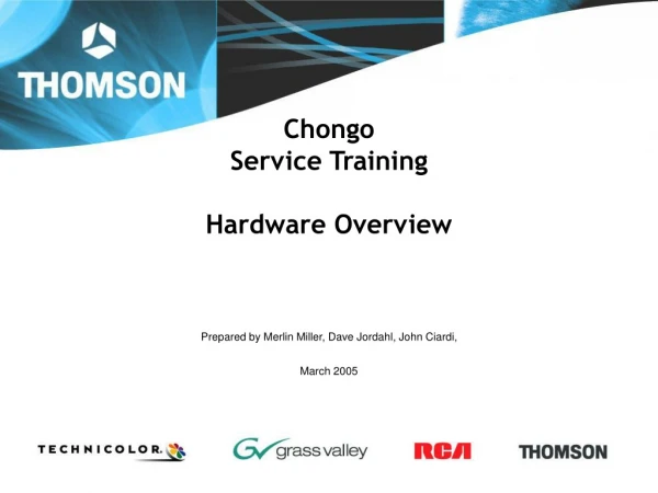 Chongo Service Training Hardware Overview