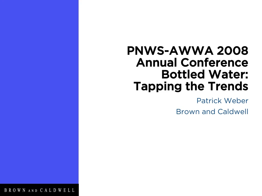 pnws awwa 2008 annual conference bottled water tapping the trends