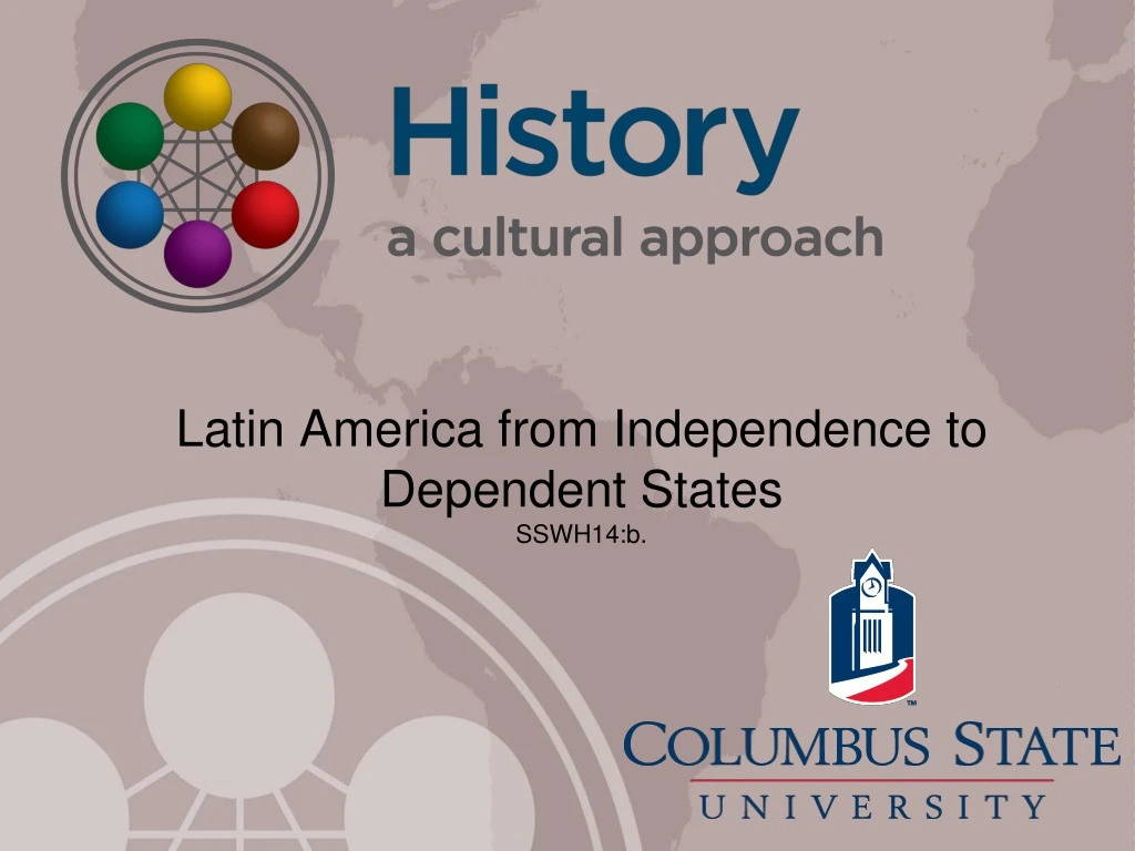 latin america from independence to dependent states sswh14 b