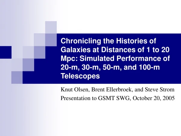 Knut Olsen, Brent Ellerbroek, and Steve Strom Presentation to GSMT SWG, October 20, 2005