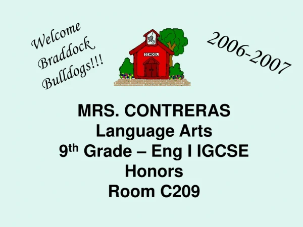 MRS. CONTRERAS Language Arts 9 th  Grade – Eng I IGCSE Honors  Room C209