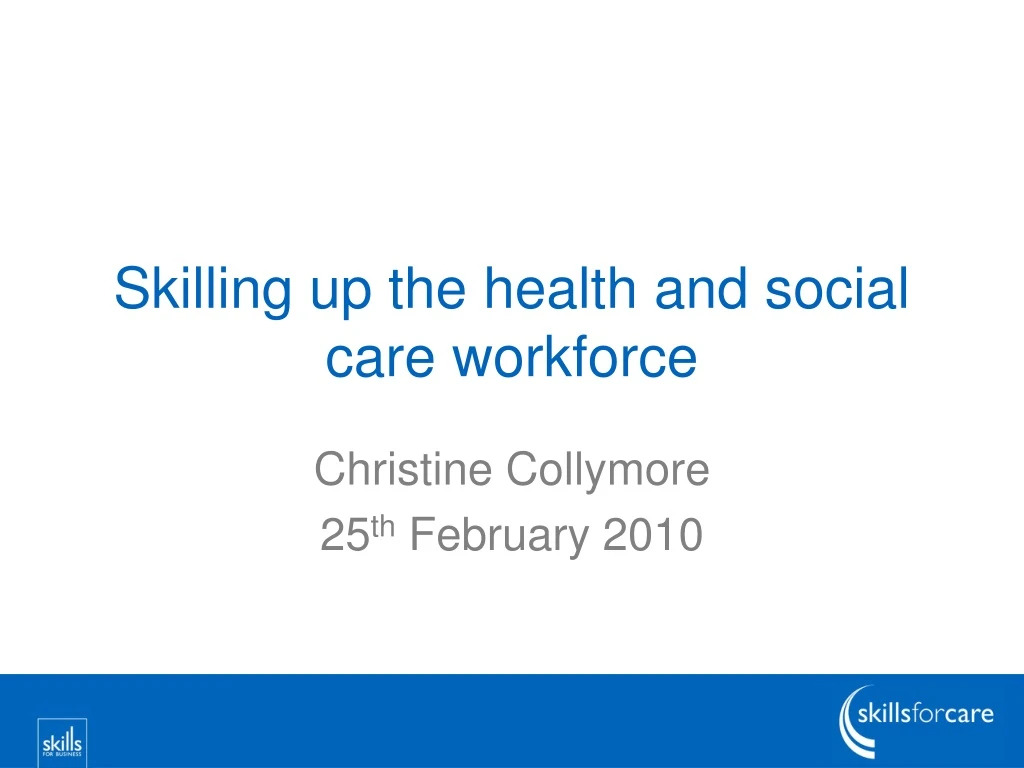 skilling up the health and social care workforce