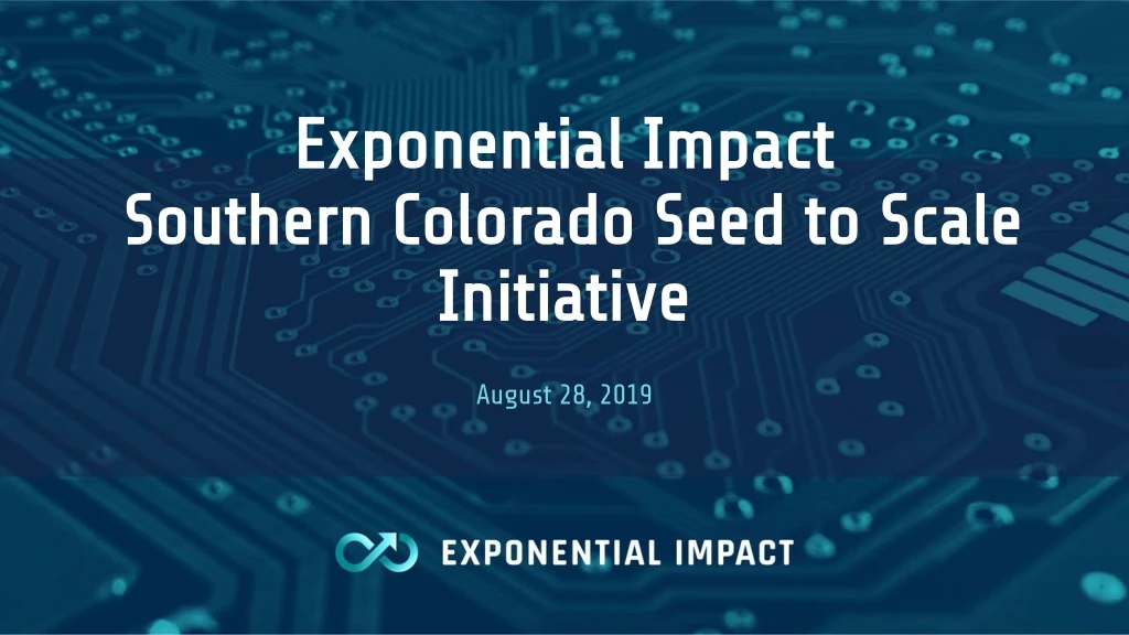 exponential impact southern colorado seed to scale initiative