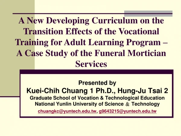 Presented by Kuei-Chih Chuang 1 Ph.D., Hung-Ju Tsai 2