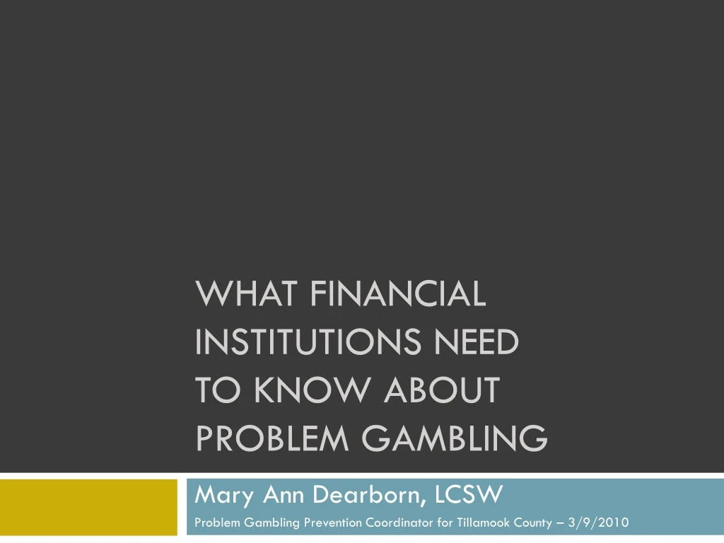 what financial institutions need to know about problem gambling