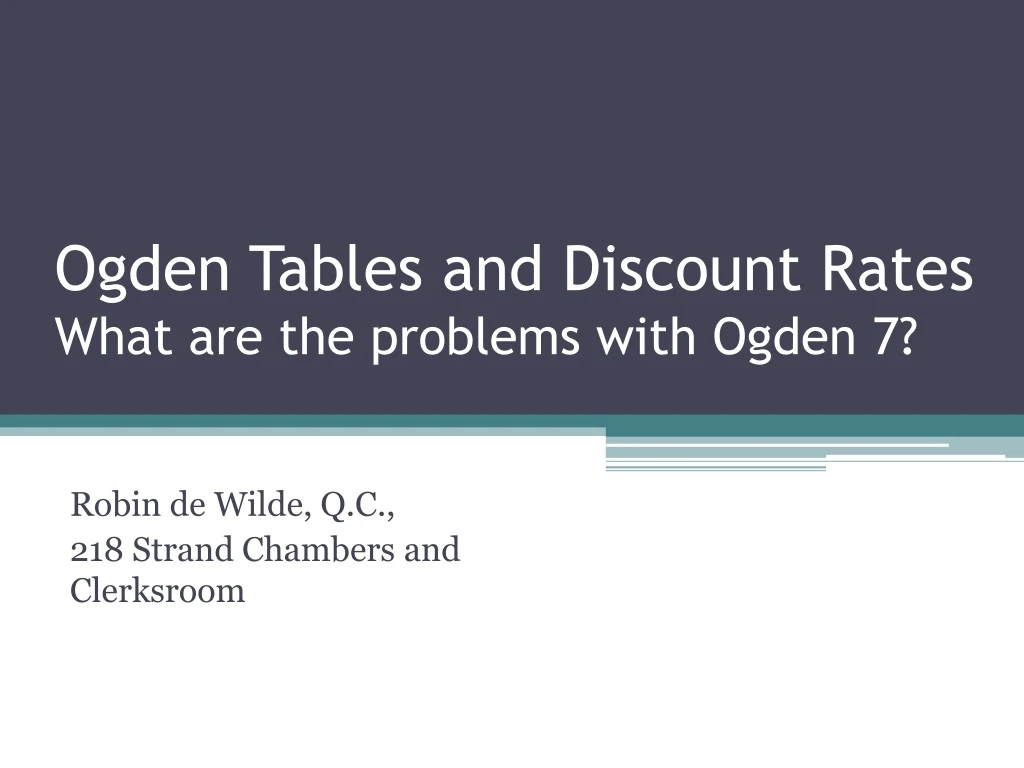 ogden tables and discount rates what are the problems with ogden 7