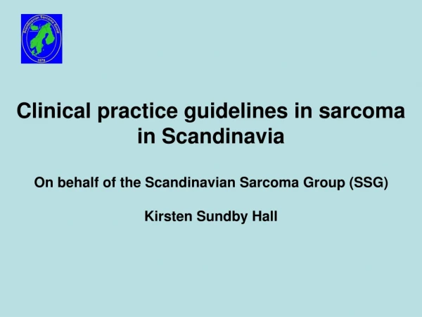 Clinical practice guidelines in sarcoma in Scandinavia